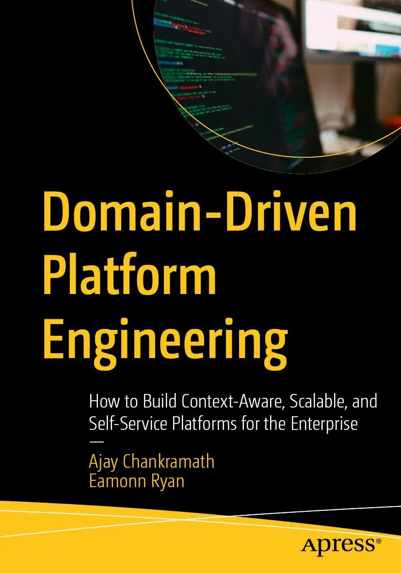 Cover: 9798868827600 | Domain-Driven Platform Engineering | Ajay Chankramath (u. a.) | Buch