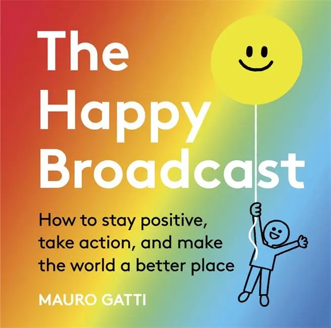 Cover: 9781787417700 | The Happy Broadcast | Mauro Gatti | Buch | Gebunden | Englisch | 2020