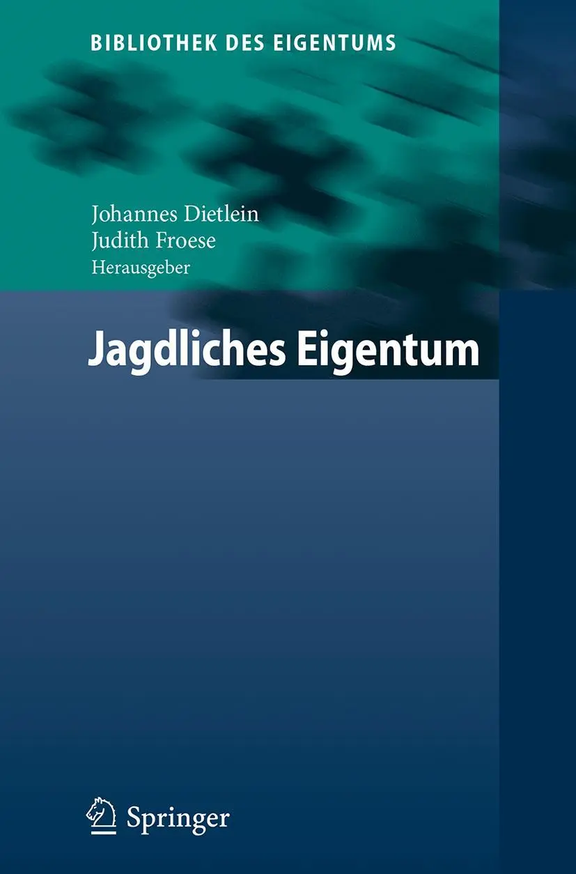 Cover: 9783662547700 | Jagdliches Eigentum | Judith Froese (u. a.) | Buch | xii | Deutsch