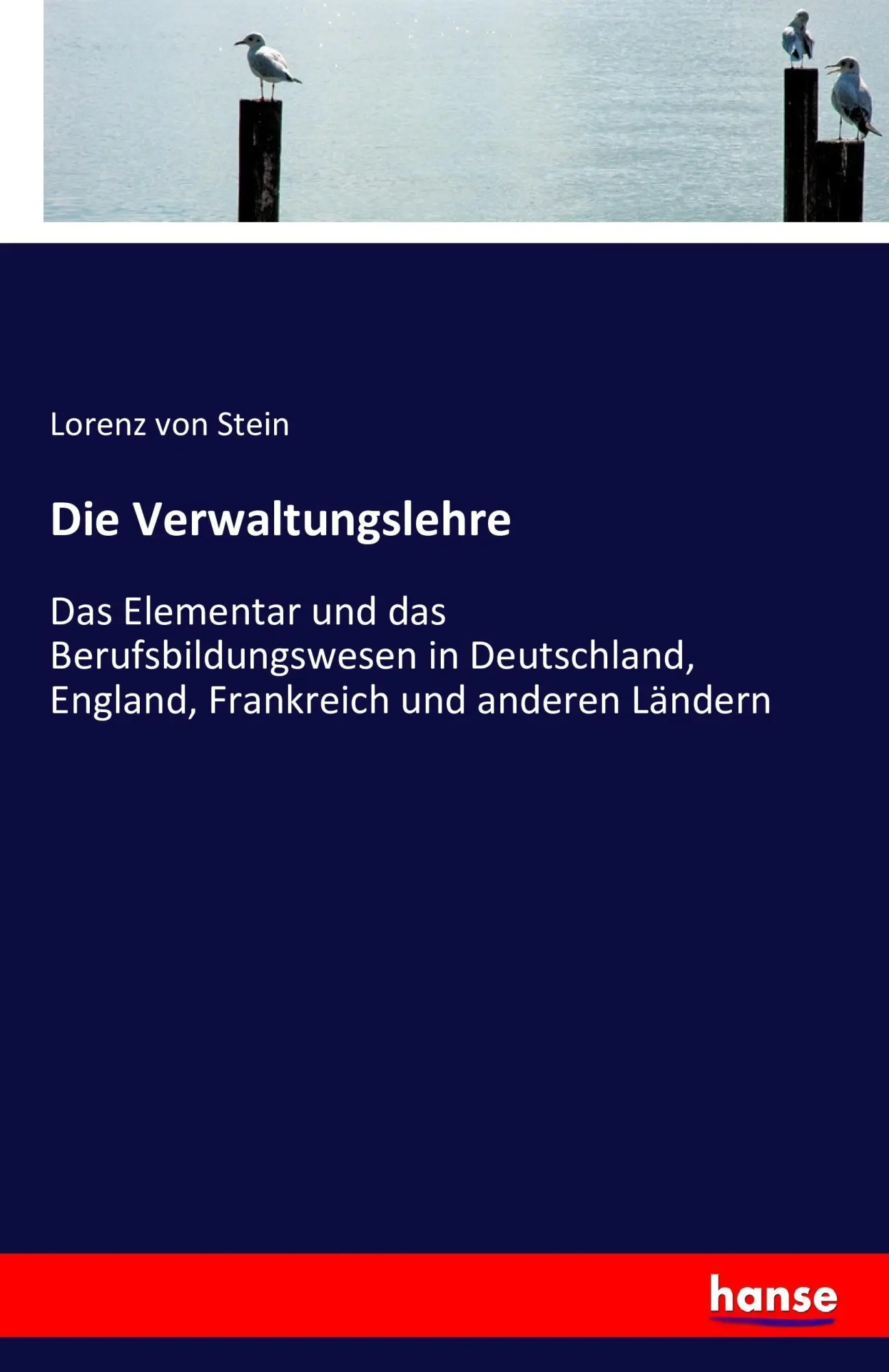 Cover: 9783742807700 | Die Verwaltungslehre | Lorenz Von Stein | Taschenbuch | 360 S. | 2016
