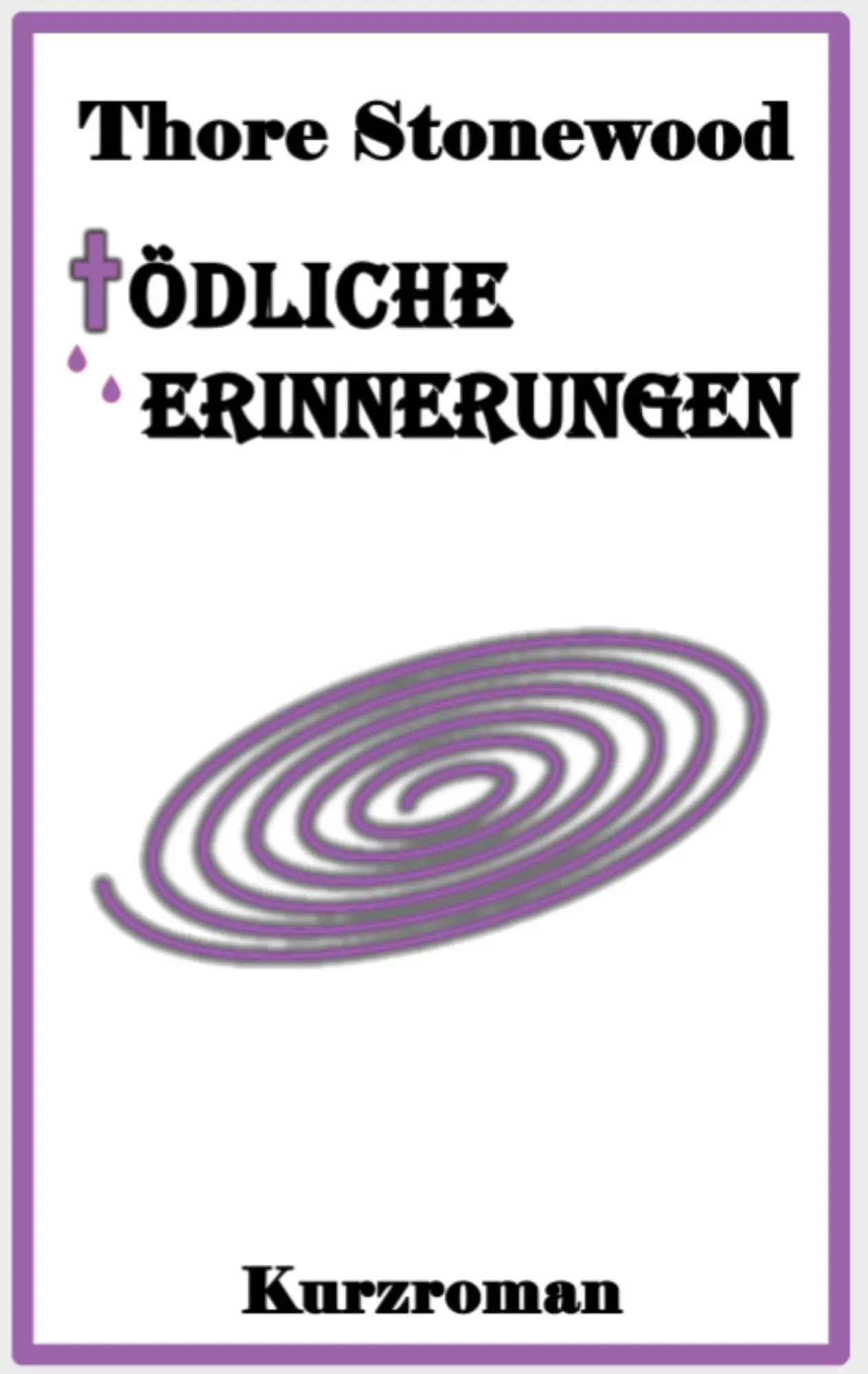 Cover: 9783755777700 | Tödliche Erinnerungen | Thore Stonewood | Taschenbuch | 90 S. | 2021