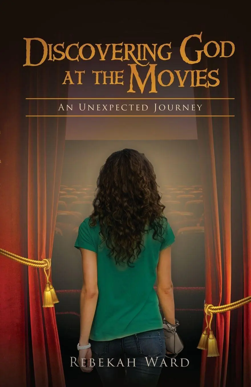 Cover: 9781716667800 | Discovering God at the Movies | An Unexpected Journey | Rebekah Ward