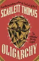 Cover: 9781786897800 | Oligarchy | Scarlett Thomas | Taschenbuch | 220 S. | Englisch | 2021
