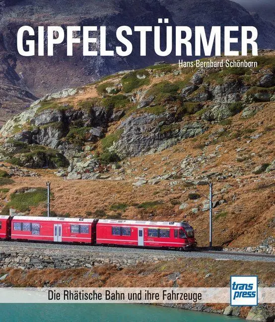 Cover: 9783613717800 | Gipfelstürmer | Die Rhätische Bahn und ihre Fahrzeuge | Schönborn