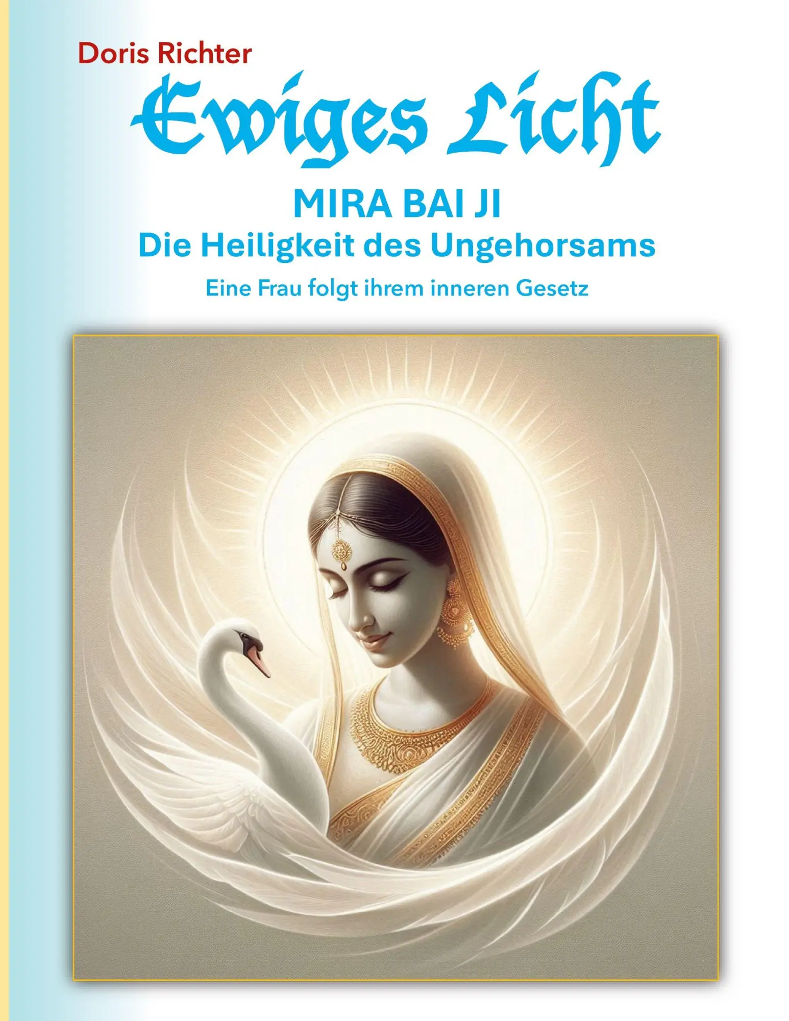 Cover: 9783695757800 | Mira Bai Ji Die Heiligkeit des Ungehorsams | Doris Richter | Buch