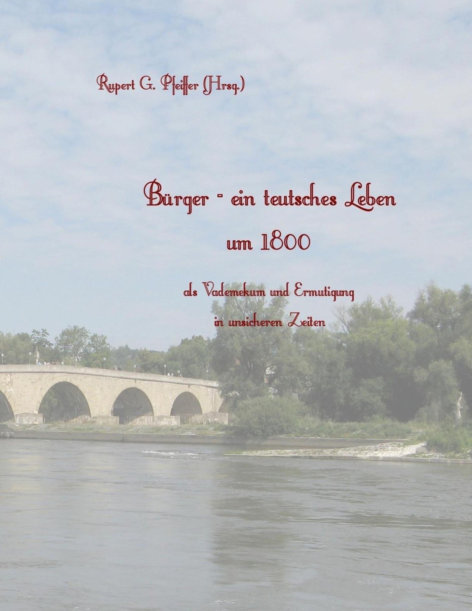 Cover: 9783769317800 | Bürger - ein teutsches Leben um 1800 | Rupert G. Pfeiffer | Buch