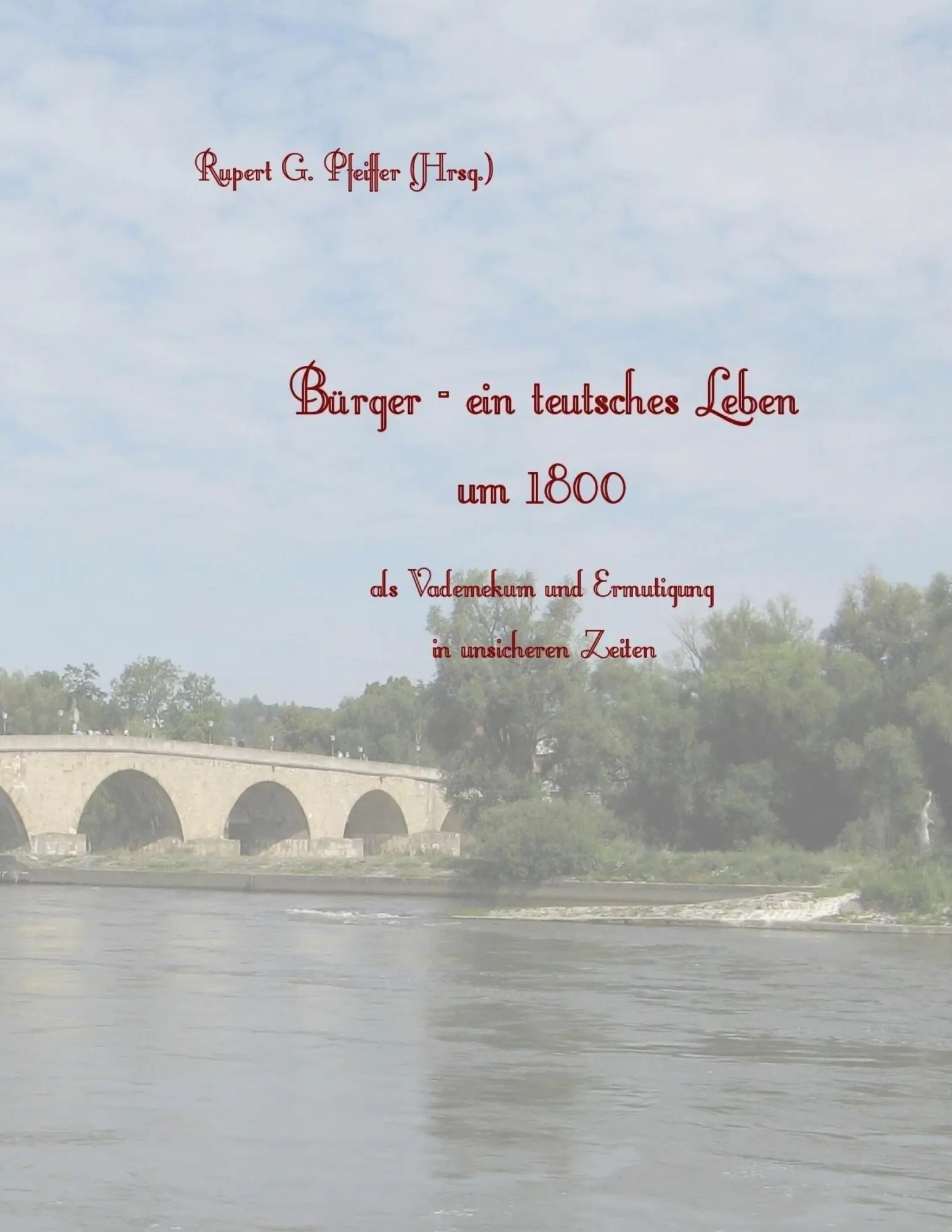 Cover: 9783769317800 | Bürger - ein teutsches Leben um 1800 | Rupert G. Pfeiffer | Buch