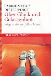 Cover: 9783836707800 | Über Glück und Gelassenheit | Dieter/Meck, Sabine Voigt | Taschenbuch