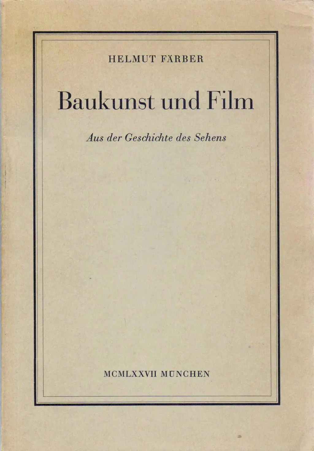 Cover: 9783980017800 | Baukunst und Film | Aus der Geschichte des Sehens | Helmut Färber