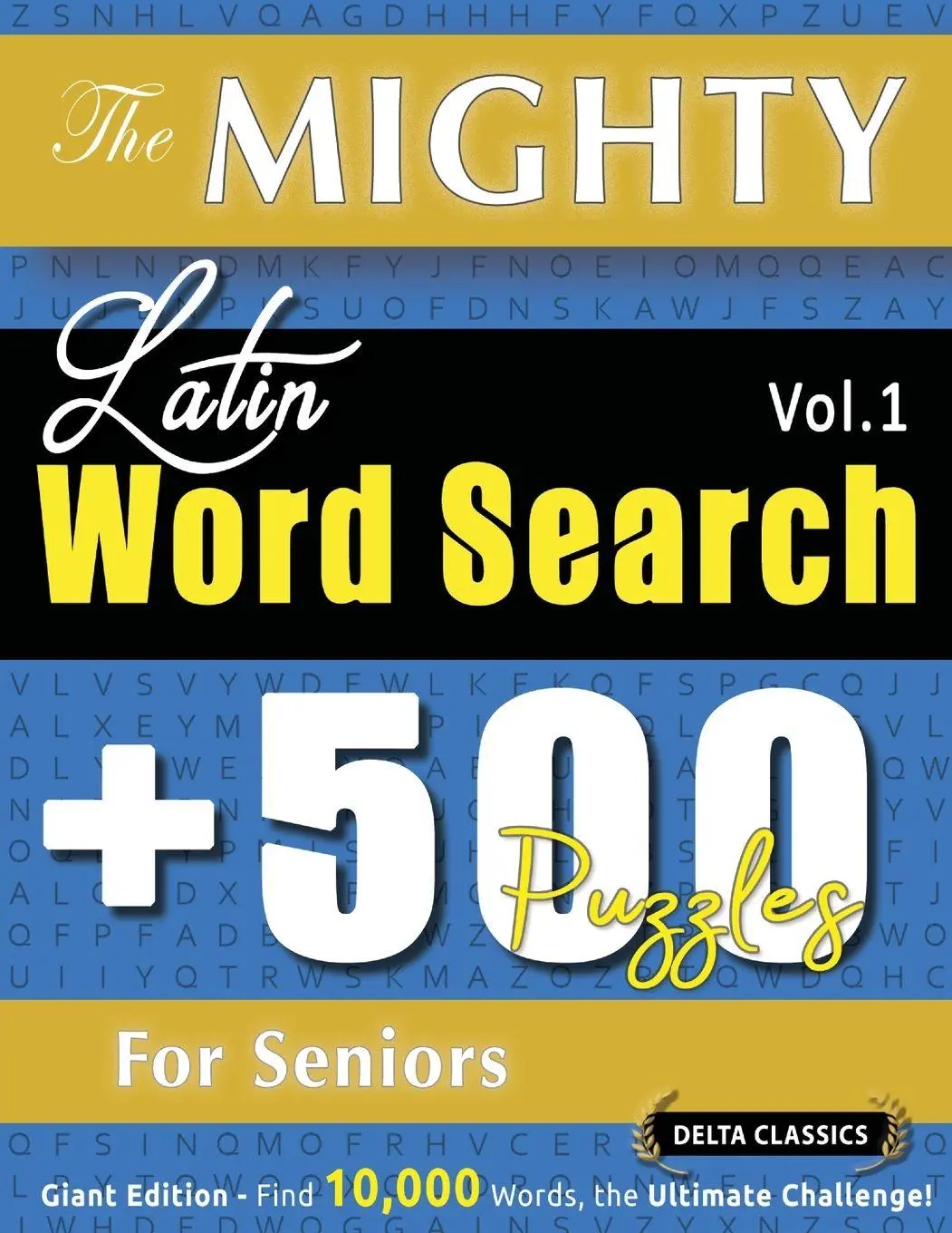 Cover: 9798349047800 | THE MIGHTY LATIN WORD SEARCH - 500 PUZZLES FOR SENIORS - DELTA...