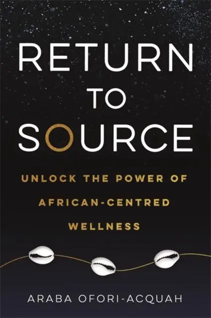 Cover: 9781788177900 | Return to Source | Unlock the Power of African-Centred Wellness | Buch