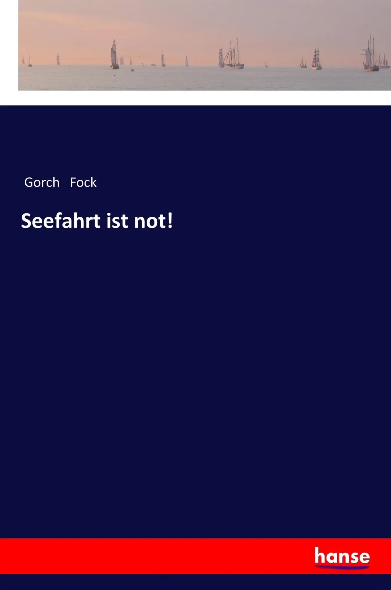 Cover: 9783337357900 | Seefahrt ist not! | Gorch Fock | Taschenbuch | Paperback | 292 S.