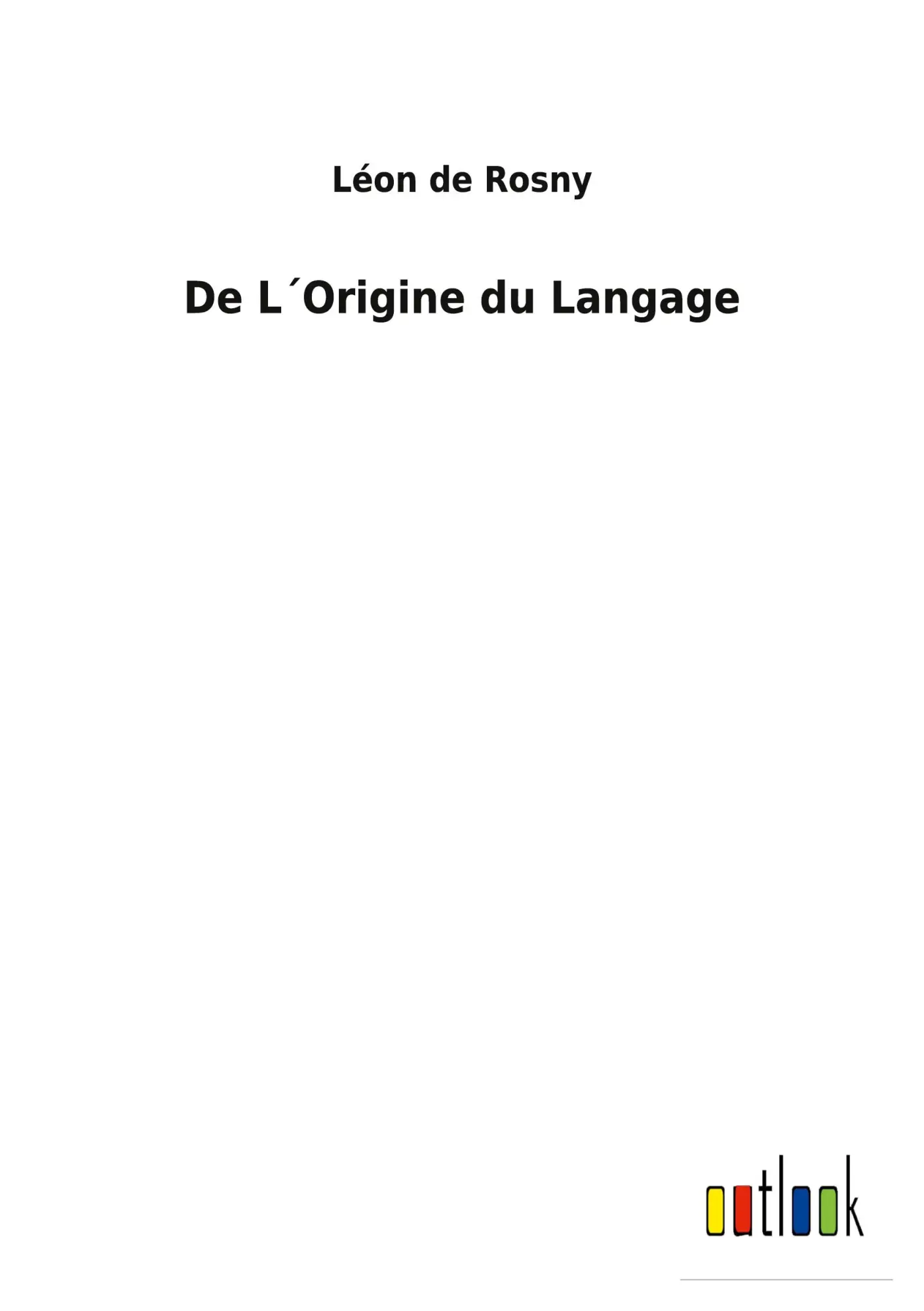 Cover: 9783752477900 | De L´Origine du Langage | Léon de Rosny | Taschenbuch | Paperback