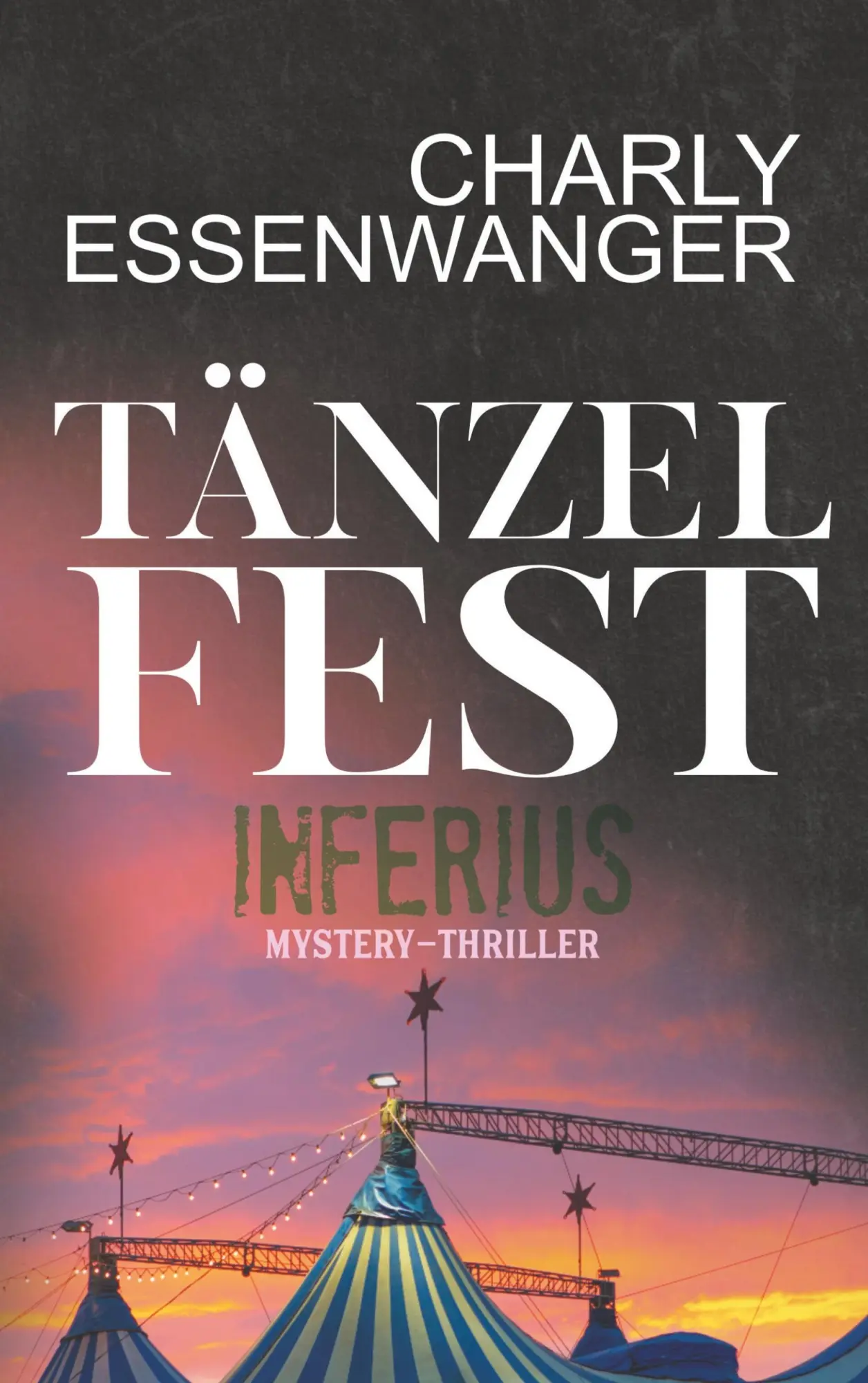 Cover: 9783752857900 | Tänzelfest Inferius | Charly Essenwanger | Taschenbuch | 320 S. | 2018