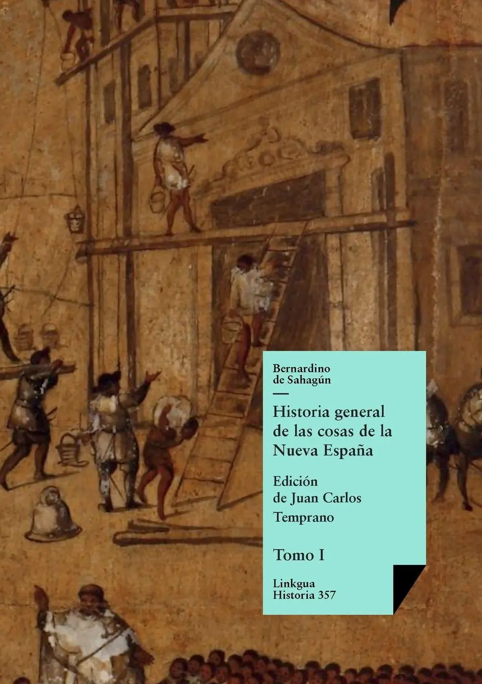 Cover: 9788490077900 | Historia general de las cosas de la Nueva España | Tomo I | Sahagún