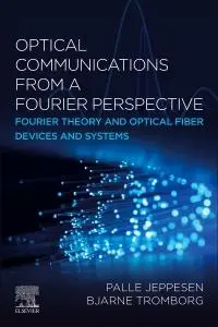 Cover: 9780443238000 | Optical Communications from a Fourier Perspective | Jeppesen (u. a.)