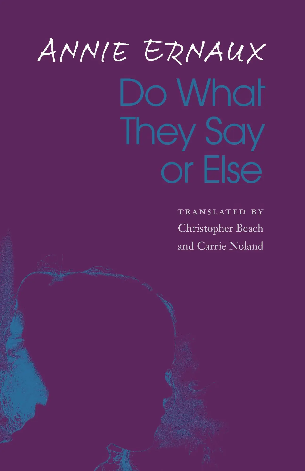 Cover: 9781496228000 | Do What They Say or Else | Annie Ernaux | Taschenbuch | Englisch