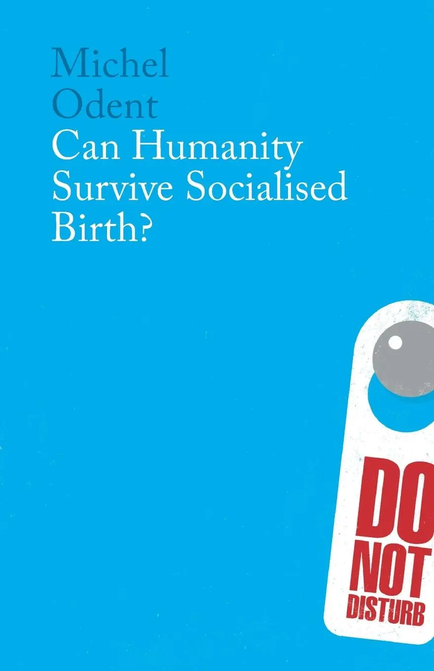 Cover: 9781780668000 | Can Humanity Survive Socialised Birth? | Michel Odent | Taschenbuch