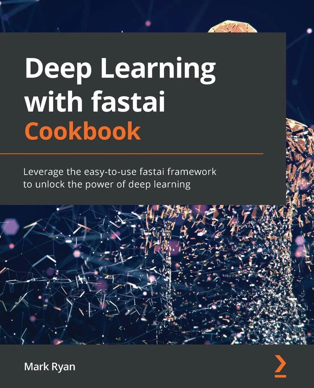 Cover: 9781800208100 | Deep Learning with fastai Cookbook | Mark Ryan | Taschenbuch | 2021 Cover: 9781800208100 | Deep Learning with fastai Cookbook | Mark Ryan | Taschenbuch | 2021