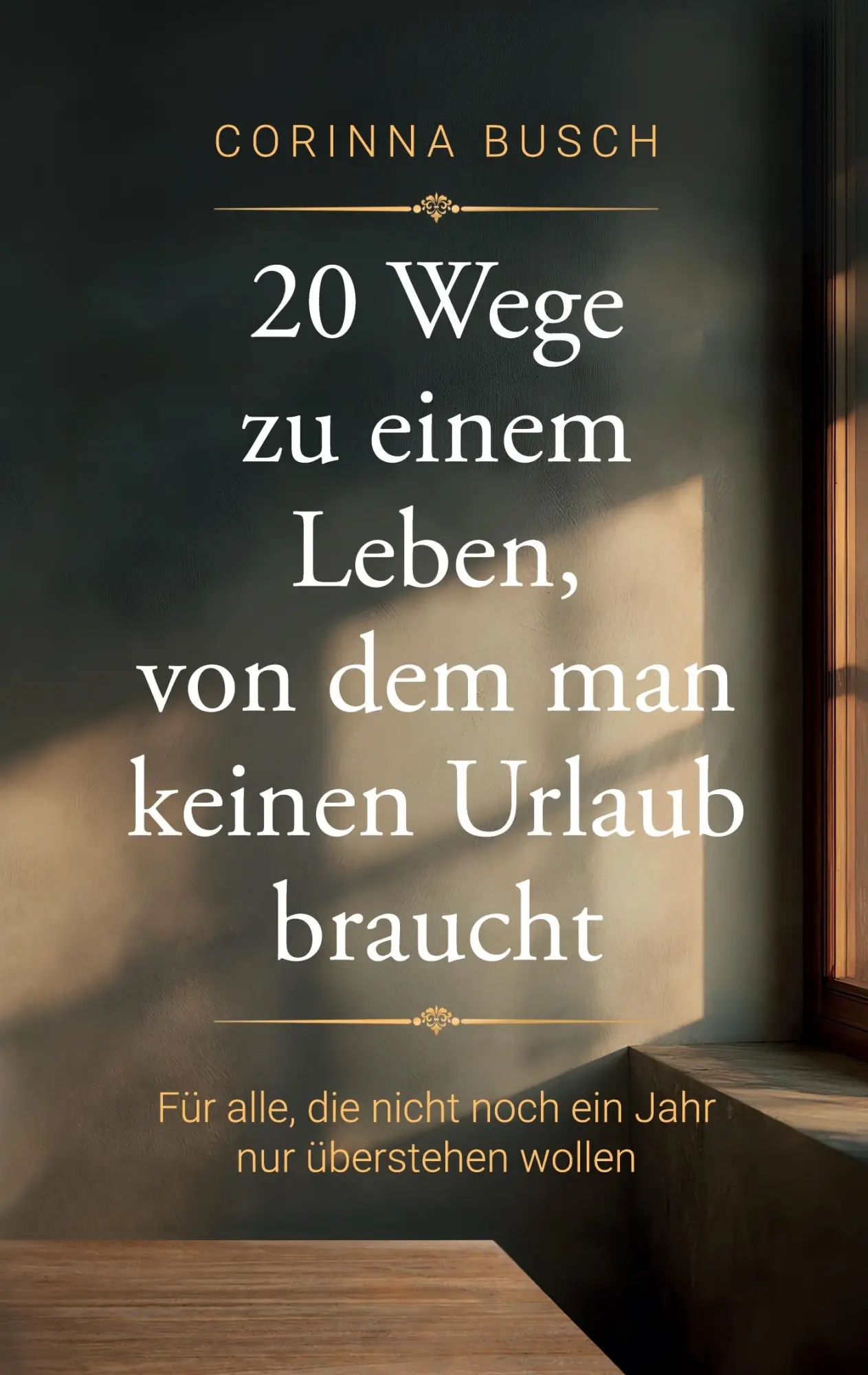 20 Wege zu einem Leben, von dem man keinen Urlaub braucht - Neuware