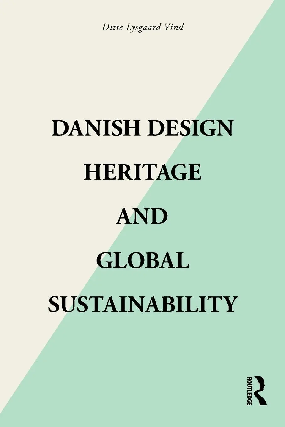Cover: 9781032198200 | Danish Design Heritage and Global Sustainability | Ditte Lysgaard Vind