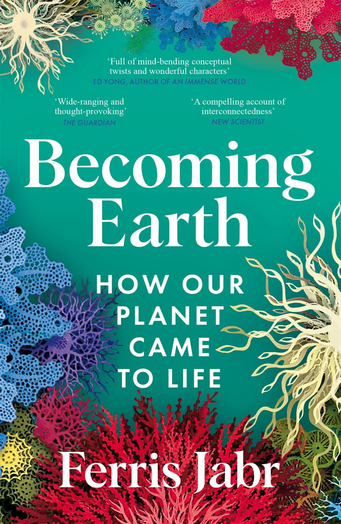 Cover: 9781529038200 | Becoming Earth | How Our Planet Came to Life | Ferris Jabr | Buch