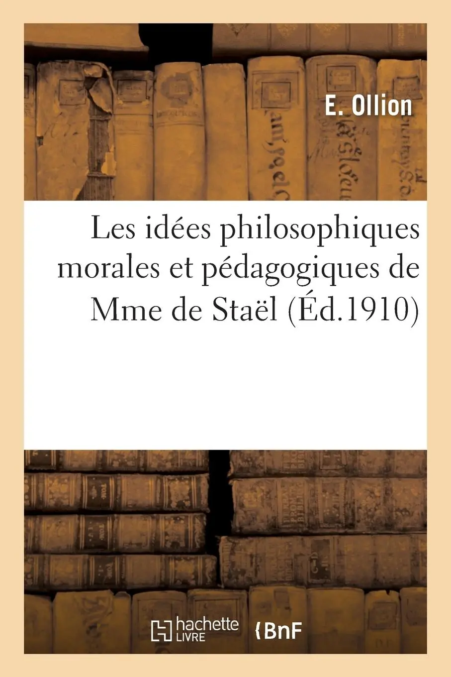 Cover: 9782012818200 | Les Idées Philosophiques Morales Et Pédagogiques de Mme de Staël:...