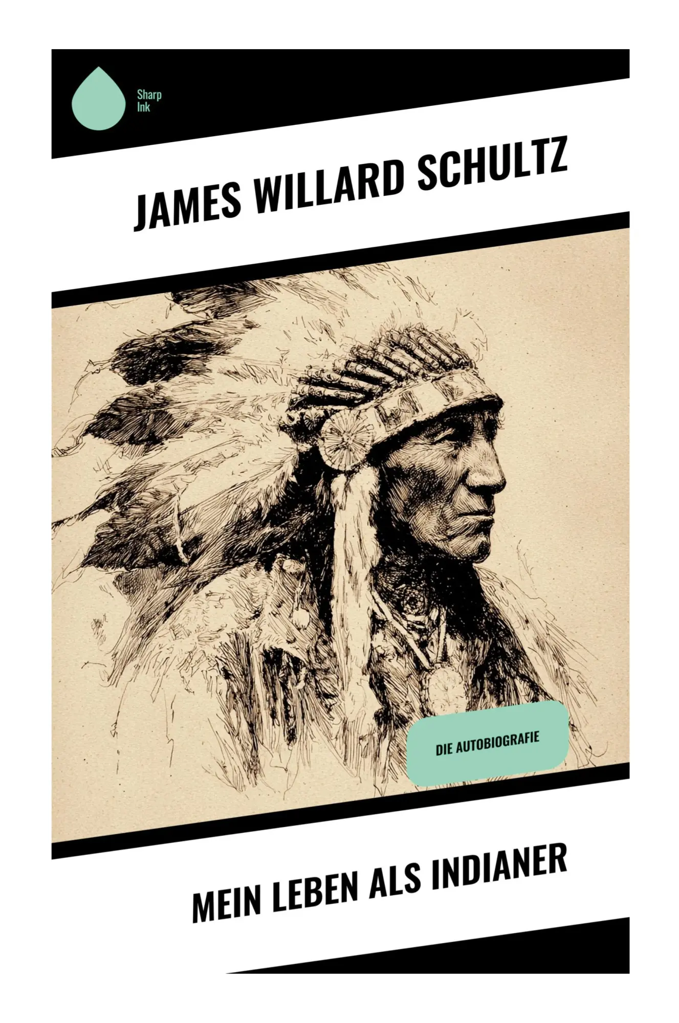 Cover: 9788028398200 | Mein Leben als Indianer | Die Autobiografie | James Willard Schultz