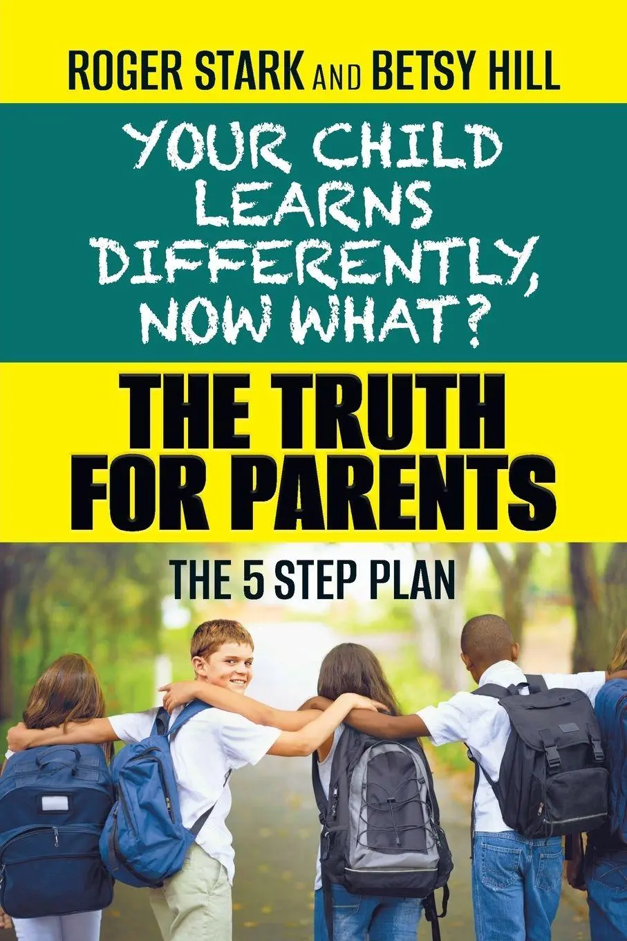 Cover: 9798987188200 | Your Child Learns Differently, Now What? | The Truth for Parents