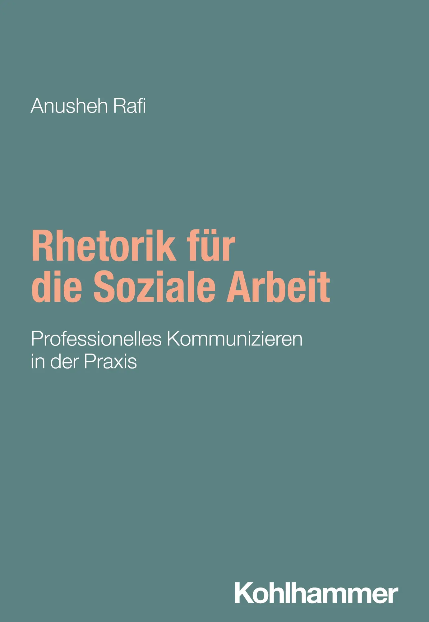 Cover: 9783170428300 | Rhetorik für die Soziale Arbeit | Anusheh Rafi | Taschenbuch | 131 S.