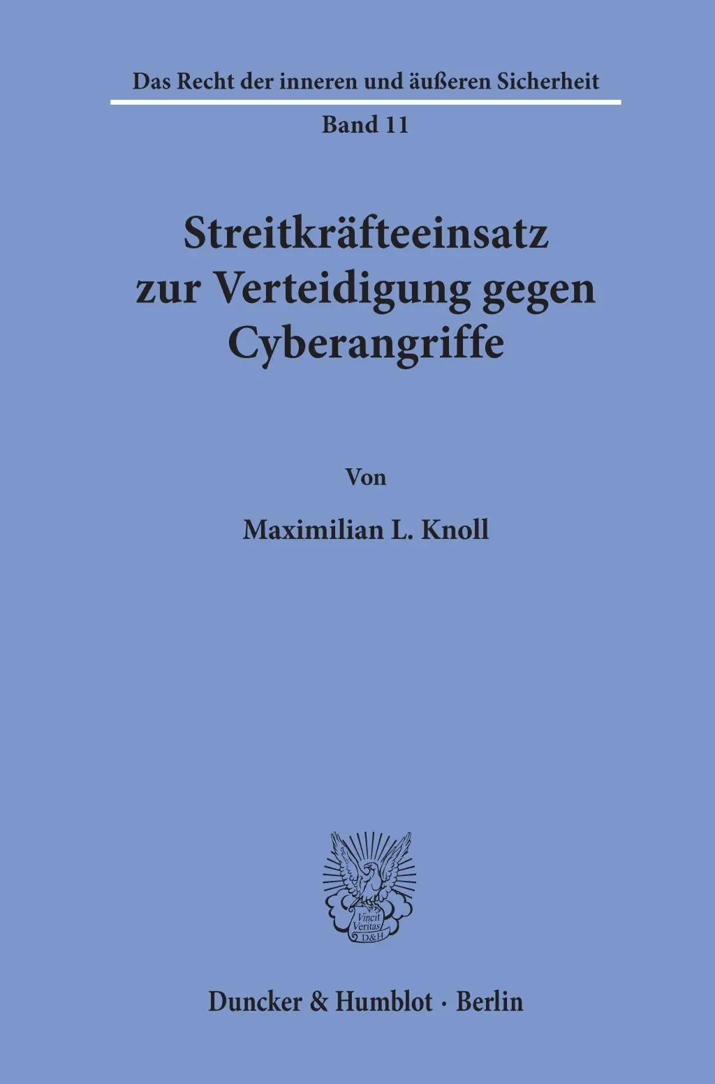 Cover: 9783428158300 | Streitkräfteeinsatz zur Verteidigung gegen Cyberangriffe. | Knoll
