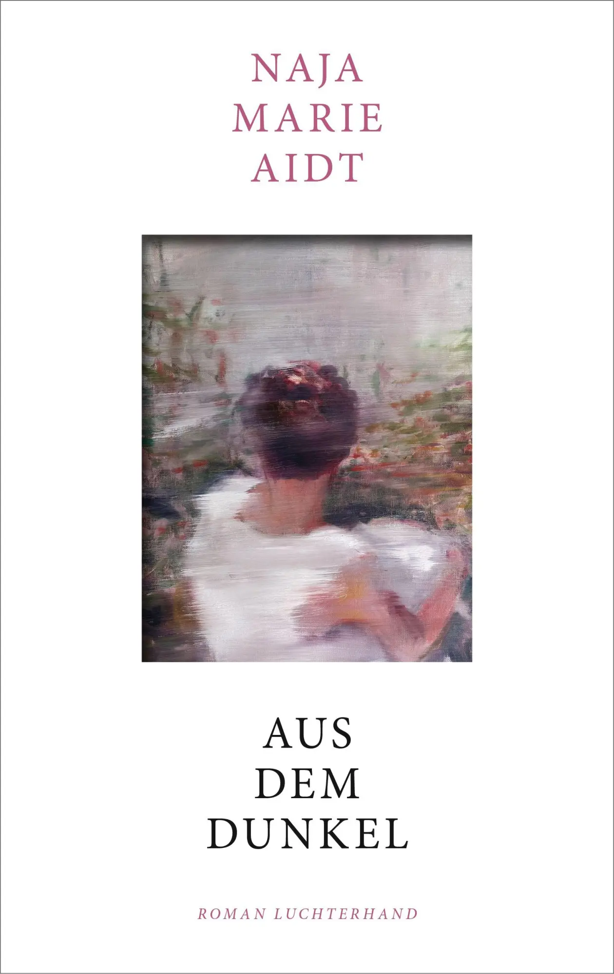 Cover: 9783630878300 | Aus dem Dunkel | Roman | Naja Marie Aidt | Buch | 256 S. | Deutsch