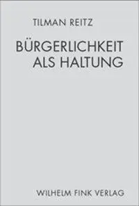 Cover: 9783770538300 | Bürgerlichkeit als Haltung | Tilman Reitz | Taschenbuch | 350 S.