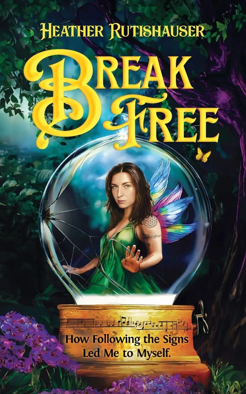 Cover: 9798992338300 | Break Free | How Following the Signs Led Me to Myself | Rutishauser