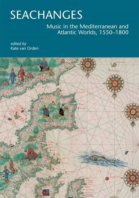 Cover: 9780674278400 | Seachanges | Music in the Mediterranean and Atlantic Worlds, 1550-1800