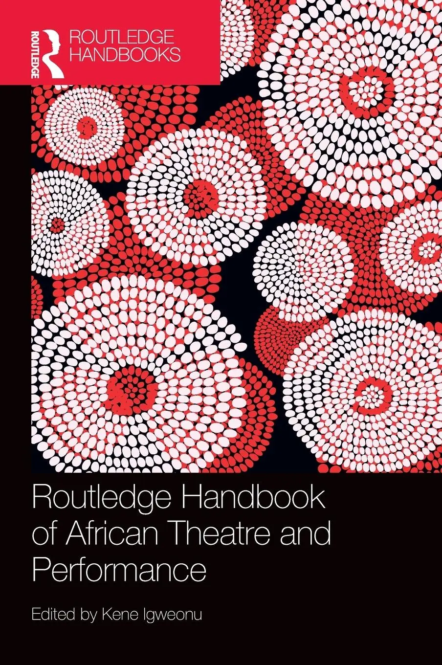 Cover: 9781032008400 | Routledge Handbook of African Theatre and Performance | Kene Igweonu