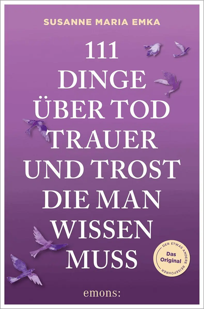 Cover: 9783740828400 | 111 Dinge über Tod, Trauer und Trost, die man wissen muss | Emka | 111