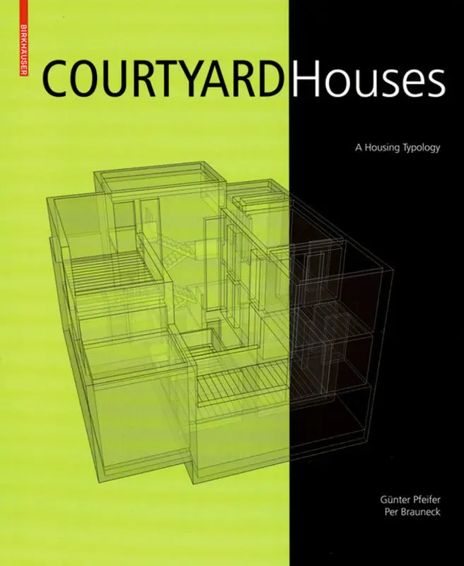 Cover: 9783764378400 | Courtyard Houses | A Housing Tyology | Günter Pfeifer (u. a.) | Buch
