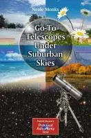 Bild: 9781441968500 | Go-To Telescopes Under Suburban Skies | Neale Monks | Taschenbuch