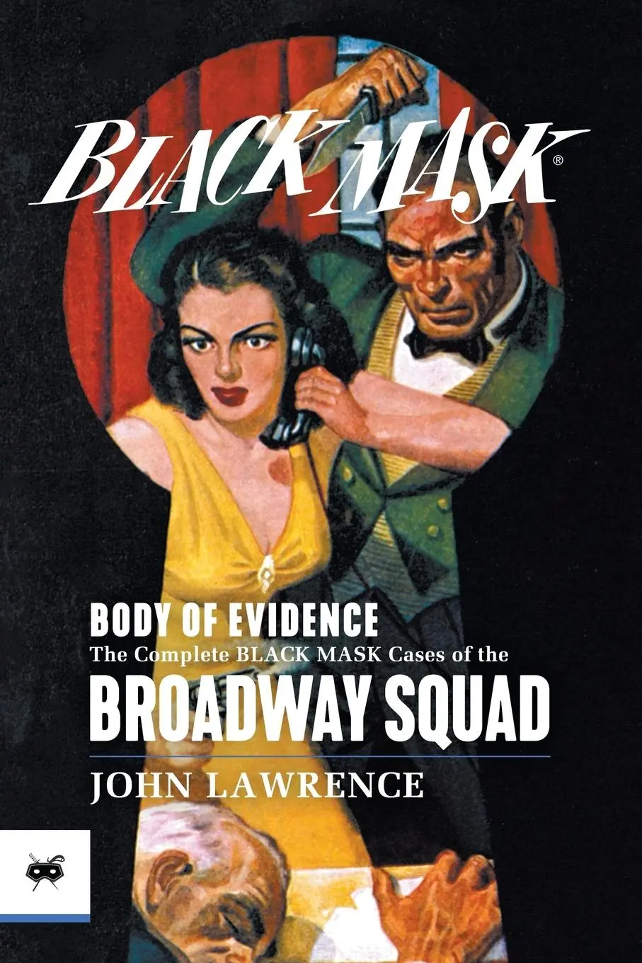Cover: 9781618278500 | Body of Evidence | The Complete Black Mask Cases of the Broadway Squad