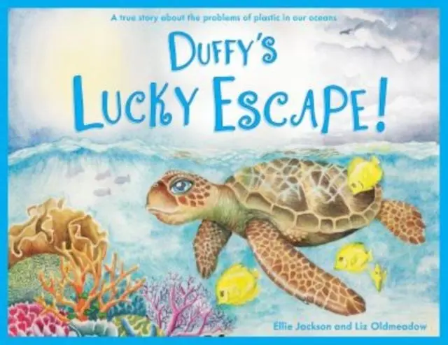 Cover: 9781999748500 | Duffy's Lucky Escape | A True Story About Plastic In Our Oceans | Buch