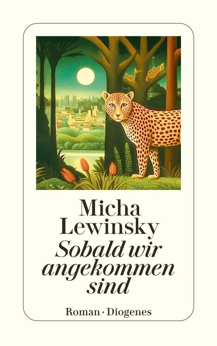 Cover: 9783257248500 | Sobald wir angekommen sind | Micha Lewinsky | Taschenbuch | 288 S.