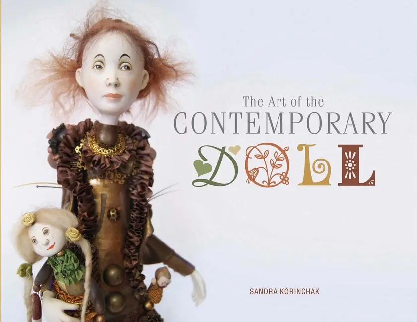 Cover: 9780764348600 | The Art of the Contemporary Doll | Sandra Korinchak | Buch | Gebunden