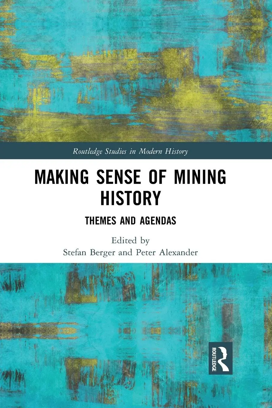 Cover: 9781032088600 | Making Sense of Mining History | Themes and Agendas | Berger (u. a.)
