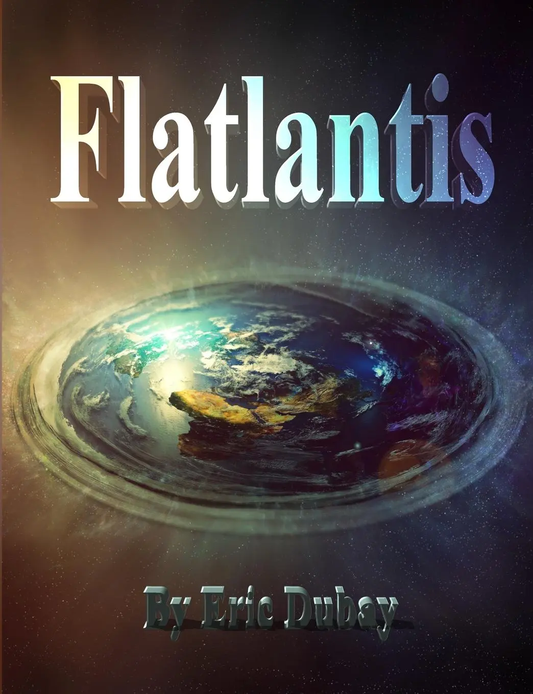 Cover: 9781716728600 | Flatlantis | Eric Dubay | Taschenbuch | Paperback | Englisch | 2020