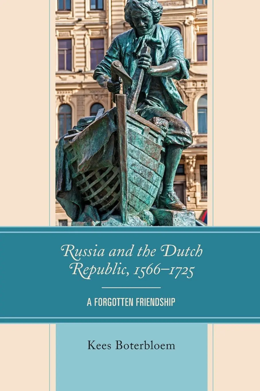 Cover: 9781793648600 | Russia and the Dutch Republic, 1566-1725 | A Forgotten Friendship