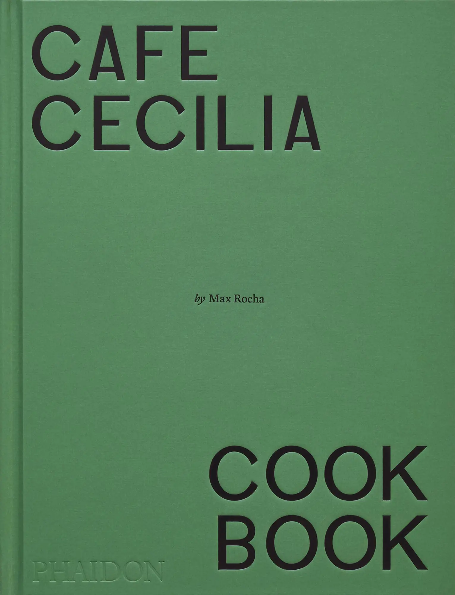 Cover: 9781838668600 | Café Cecilia Cookbook | Max Rocha (u. a.) | Buch | Phaidon Press