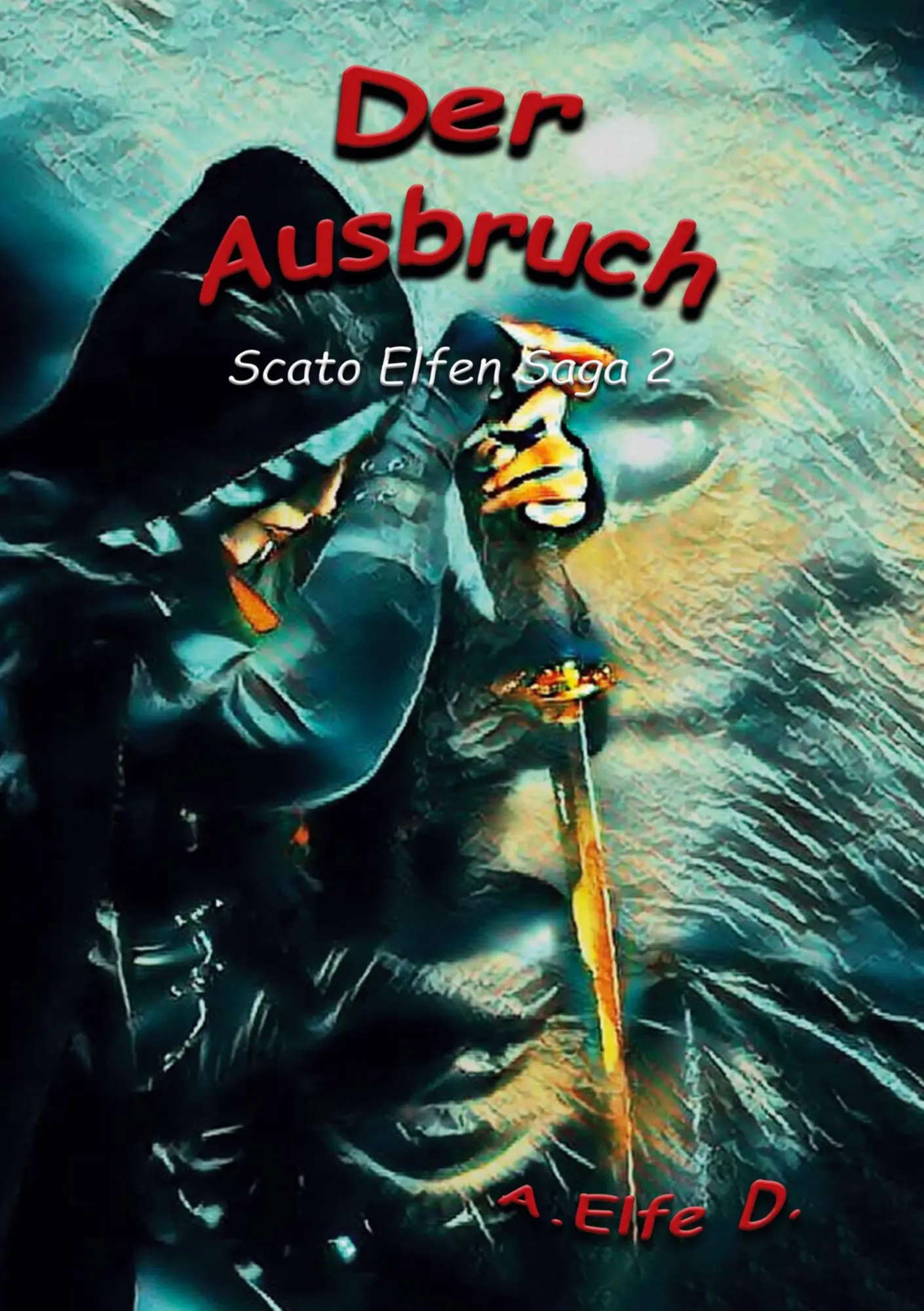 Cover: 9783757978600 | Der Ausbruch | Scato Elfen Saga 2 | A. Elfe D. | Taschenbuch | 316 S.