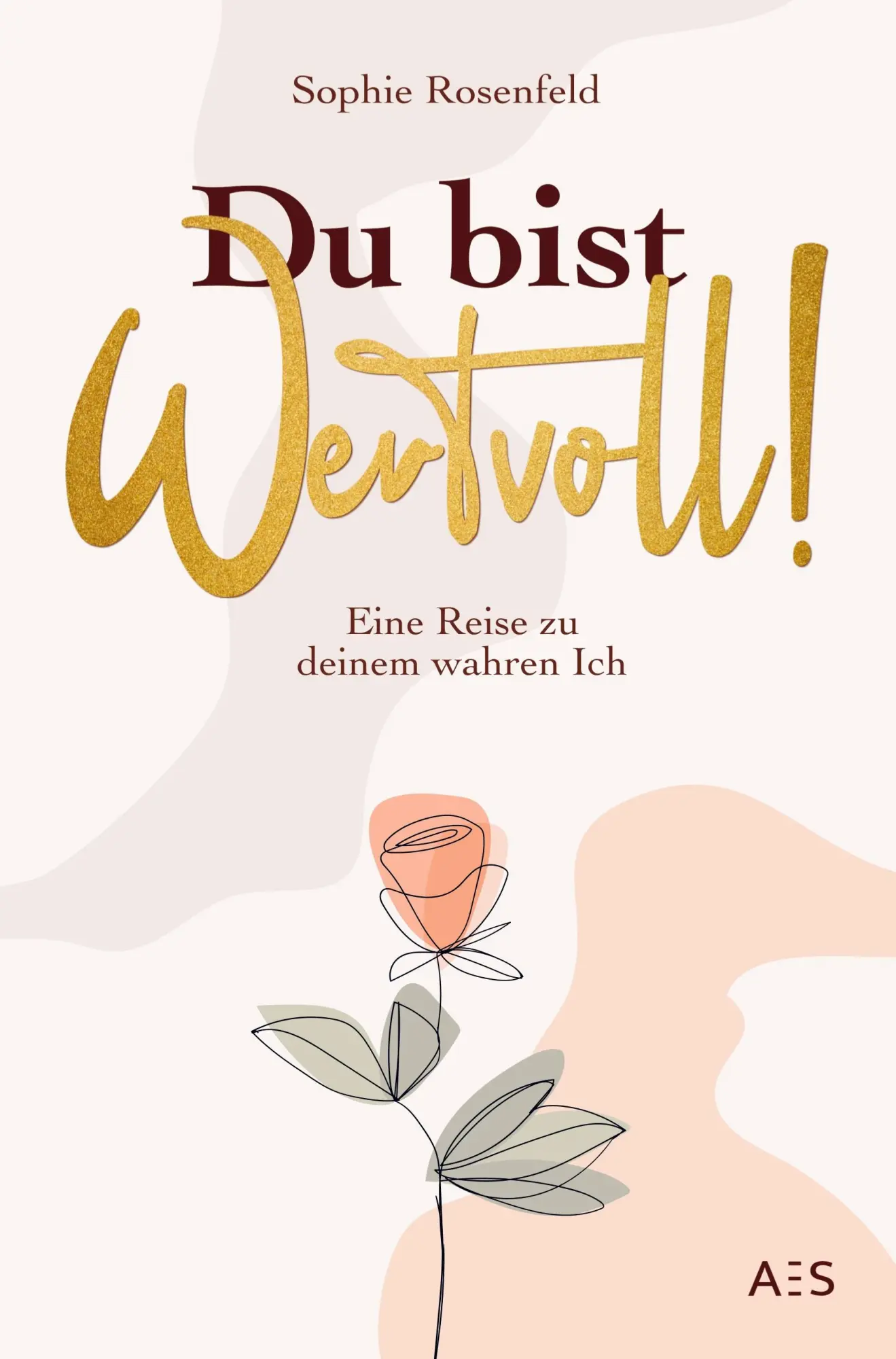 Cover: 9789464858600 | Du bist wertvoll! | Eine Reise zu deinem wahren Ich | Sophie Rosenfeld