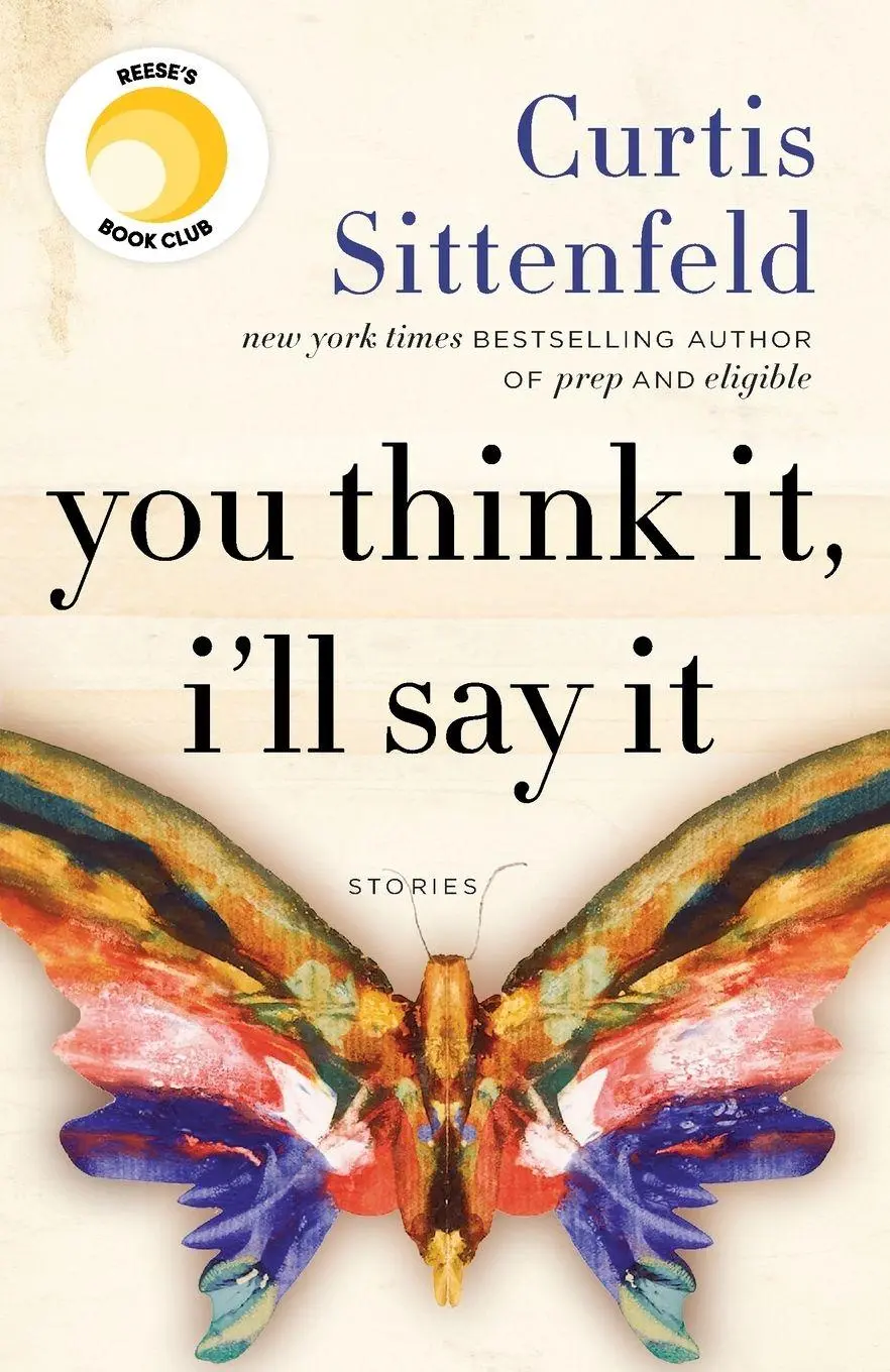 Cover: 9780525508700 | You Think It, I'll Say It | Reese's Book Club: Stories | Sittenfeld